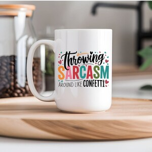 Funny and Sarcastic Quote mug with Coffee mugs with Saying Sarcastic Gift for Coworker Funny Work Quote Decor Coffee Cup 11oz mug 15oz mug