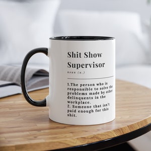 Shit Show Supervisor Mug Funny Coffee Mug Supervisor Gift Sarcasm Mug Funny Work Mug Office Funny Mug Supervisor Mug Shitshow Supervisor