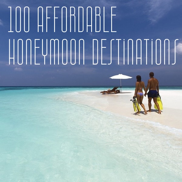 100 Affordable Honeymoon Destinations Digital Travel Guide