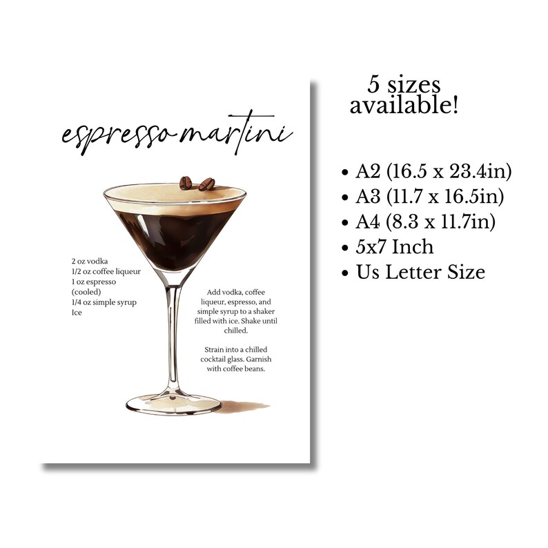 May include: A printable recipe card for an espresso martini cocktail. The card features a hand-drawn illustration of an espresso martini in a martini glass. The recipe includes ingredients and instructions for making the cocktail. The card also lists five available sizes: A2 (16.5 x 23.4 inches), A3 (11.7 x 16.5 inches), A4 (8.3 x 11.7 inches), 5x7 inches, and US Letter size.