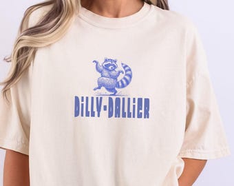 Funny Raccoon Comfort Colors T-Shirt: Dilly Dallier Tee