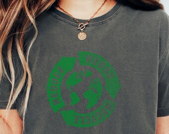 Recycle Reuse Reduce Comfort Colors T-Shirt Environmentally  Friendly Save The Planet Tee Naturalist Nature Lover Tee Granola Girl Shirt
