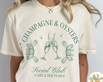 Champagne Shirt Champagne & Oysters Social Club Shirt Champagne Problems Shirt Oyster Pearls Old Money Asethetic Comfort Colors