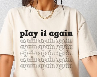 Play It Again Shirt: Comfort Colors Rave Music Tee