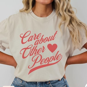 Caring About Other People Is Not Political Shirt Comfort Colors Liberal Activist Shirt Equality Shirt Gift For Activist