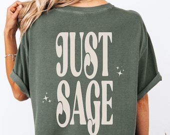Just Sage Shirt: Comfort Colors Boho Tee - Spiritual Gift