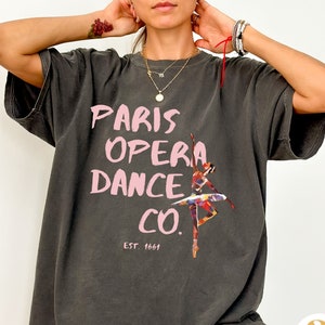 Ballet Shirt Paris Opera Dance Company Shirt Dancer Shirt Ballet Dancer Paris Shirt Ballerina Shirt Comfort Colors On Pointe Shirt Plie Tee
