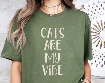 Cats Are My Vibe Shirt: Comfort Colors Cat Lover Tee