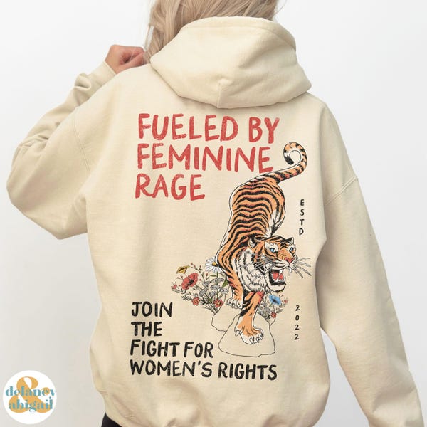 Pro Choice Tiger Hoodie: Feminine Rage Women's Rights Sweatshirt