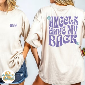 Angel Numbers 999 Angels Have My Back Tshirt Positive Vibes Tshirt Angels Shirt Comfort Colors Release Spiritual Tee Inspirational Tshirt