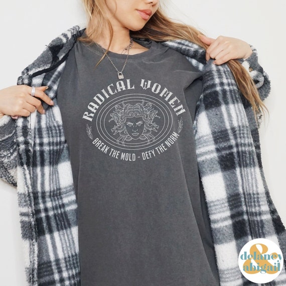 Radical Women Shirt Break the Mold Defy the Norm Shirt