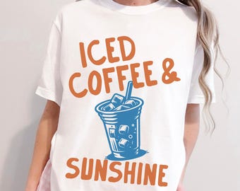 Iced Coffee & Sunshine Shirt: Comfort Colors Tee, Summer Vibes