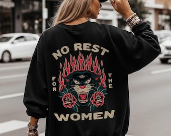 No Rest for The Women Crewneck Rad Feminist Sweatshirt Vintage Tattoo Style Feminine Rage Shirt Womens Rights Activist Sweatshirt
