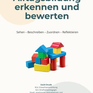 Recognizing and evaluating everyday learning | Practical materials & workbook for trainees in daycare centers | Observation, reflection, theoretical reference