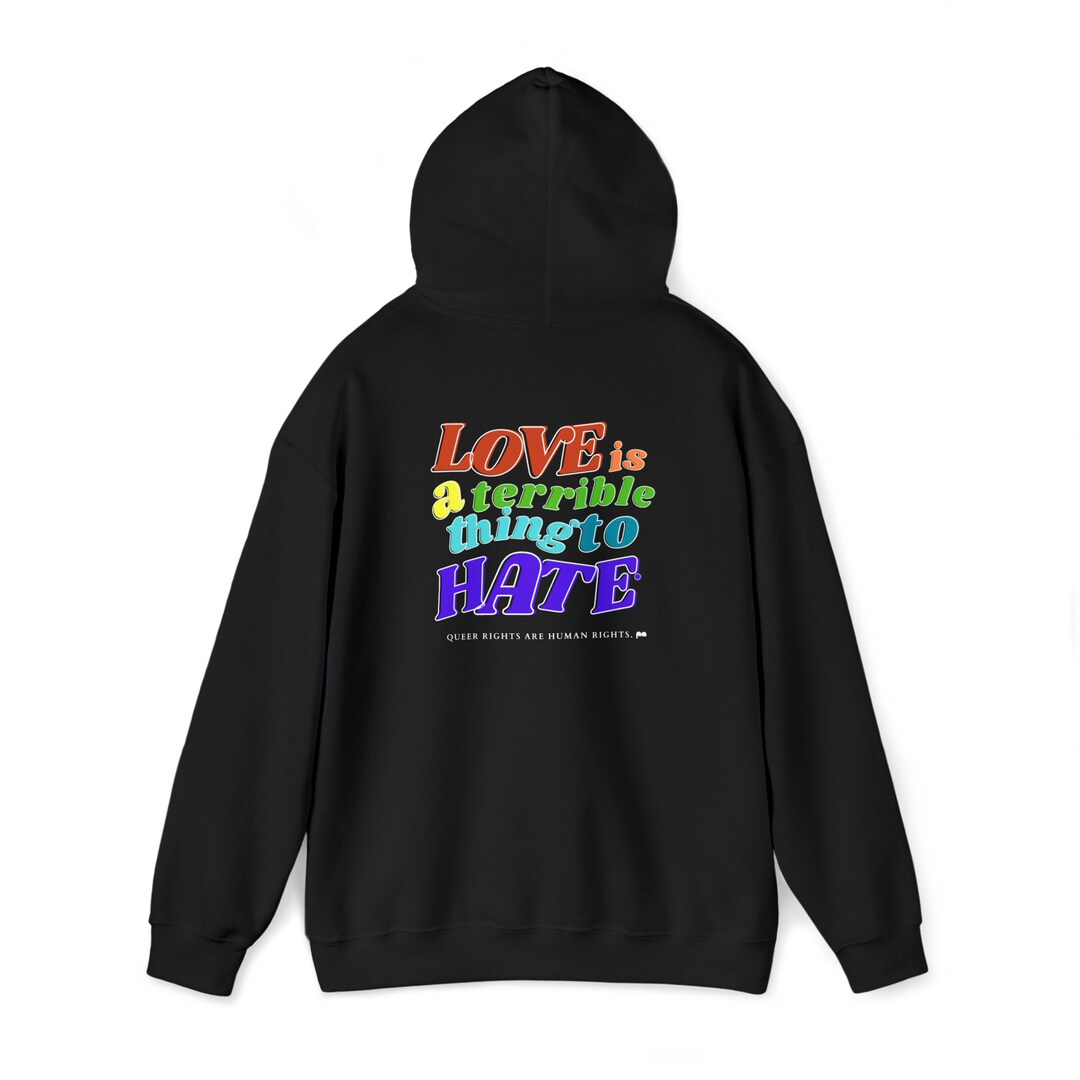 Love is a Terrible Thing to Hate- Pride Hoodie, LGBTQ+, Love is Love - Etsy