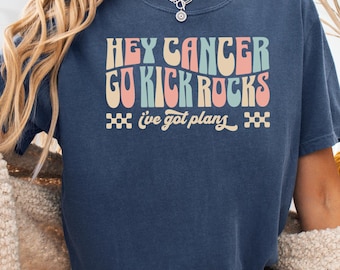 Cancer Patient Support Gift Comfort Colors T-Shirt, Hey Cancer Go Kick Rocks, Cancer Free Present, Post-Surgery Chemo Treatment Get Well Tee