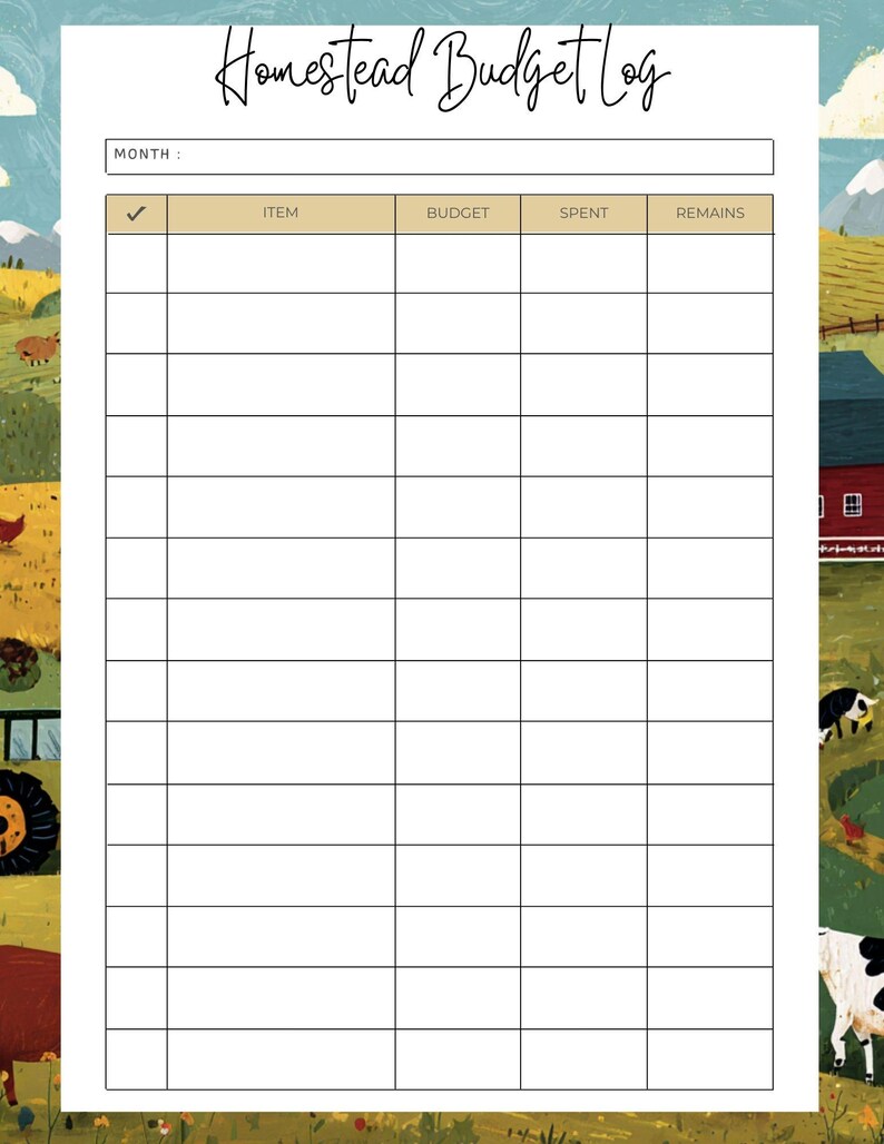 May include: A blank Homestead Budget Log with a farm scene border. The log includes fields for month, item, budget, spent, and remains. The title "Homestead Budget Log" is written in cursive.