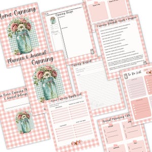 May include: A collection of pink and white gingham-patterned pages for home canning. The pages include a planner, journal, recipe pages, a supply list, and a schedule for fruits and vegetables. Floral mason jar illustrations are featured throughout.