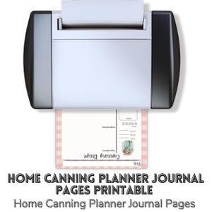 May include: A printer is shown with a page of a canning recipe journal being printed. The page has a pink and white gingham border, with the words "Canning Recipe" and "Ingredients" visible. The text "HOME CANNING PLANNER JOURNAL PAGES PRINTABLE" is at the bottom.