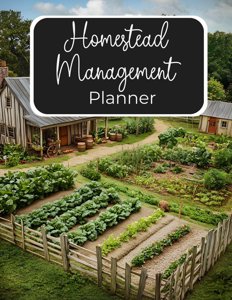 May include: An aerial view of a homestead garden with a wooden fence, rows of crops, and a house. A black sign with white cursive text that reads "Homestead Management Planner" is in the upper center of the image.