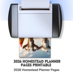 May include: A printer is shown with a printed image of a chicken and two goats against a blue sky background. The text "2026 Homestead Planner Pages Printable" and "2026 Homestead Planner Pages" is printed below the image.