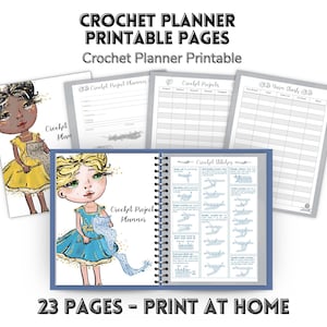 May include: A blue spiral-bound crochet planner with illustrated pages, including project trackers and stitch diagrams. The cover features a cartoon girl. The text reads "CROCHET PLANNER PRINTABLE PAGES" and "23 PAGES - PRINT AT HOME."