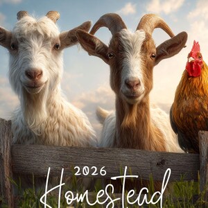 May include: A 2026 Homestead Planner cover featuring two goats and a rooster behind a wooden fence. The goats have white and brown fur, and the rooster has red and brown feathers. The planner title is in white script.