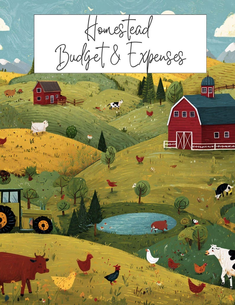 May include: A colorful illustration of a homestead scene with rolling hills, a red barn, and a tractor. The text "Homestead Budget & Expenses" is displayed at the top. Various farm animals, including cows, chickens, and goats, are scattered throughout the landscape.