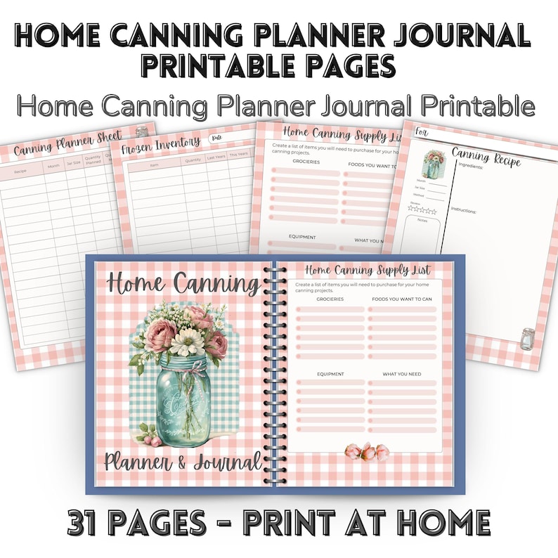 May include: A home canning planner journal with printable pages. The journal features a blue cover with a floral mason jar design. Inside are pages for canning recipes, supply lists, and inventory. The text reads "Home Canning Planner Journal Printable" and "31 Pages - Print at Home."