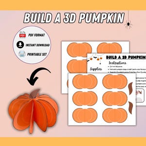 May include: A printable craft set titled BUILD A 3D PUMPKIN featuring instructions and orange paper templates to assemble a three-dimensional pumpkin. The set includes PDF format, instant download, and printable icons for a DIY project.