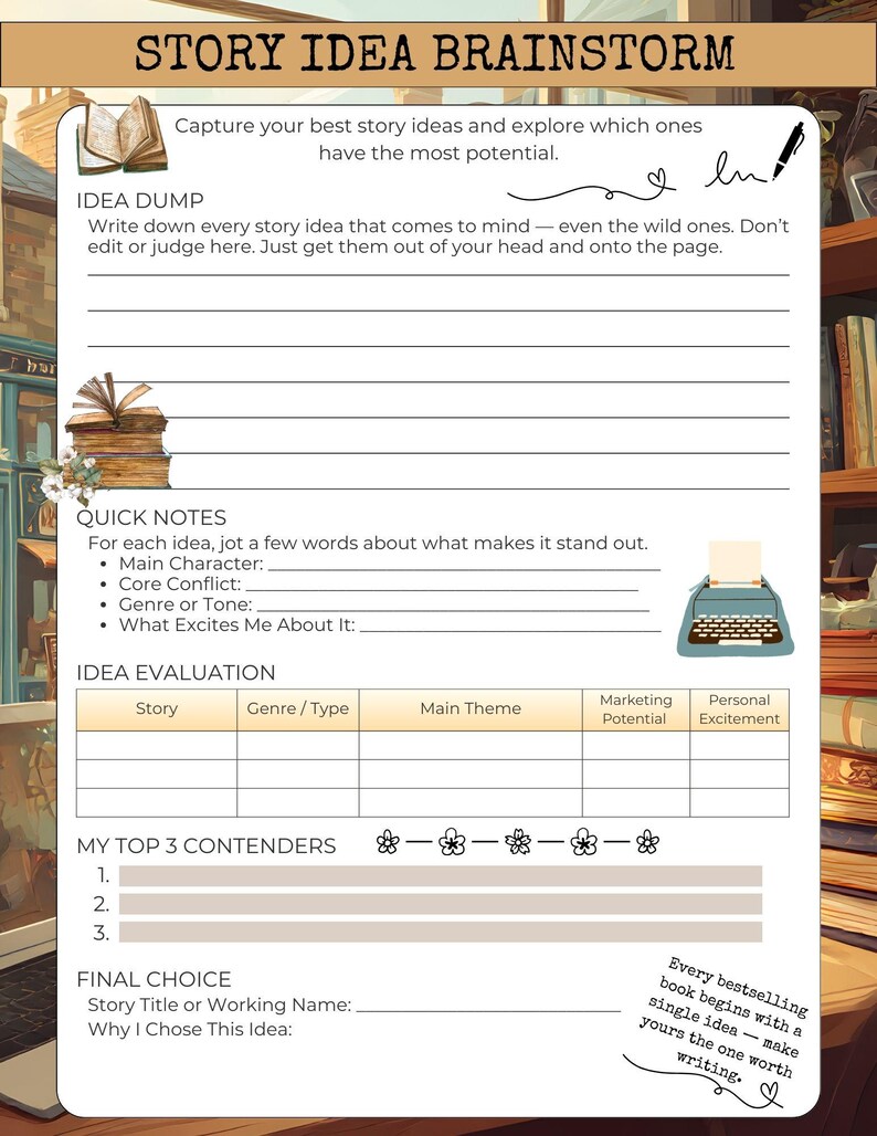 May include: A white and beige Story Idea Brainstorm worksheet with text and sections for writing ideas. The top of the page reads "STORY IDEA BRAINSTORM". Sections include "Idea Dump", "Quick Notes", and "Idea Evaluation".
