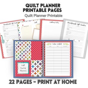 May include: A quilt planner with printable pages. The planner includes pages for handmade gift tracking, cutting instructions, and fabric wishlists. The cover features a colorful geometric pattern and the text "Quilt Sewing Planner". The text "22 PAGES - PRINT AT HOME" is also visible.