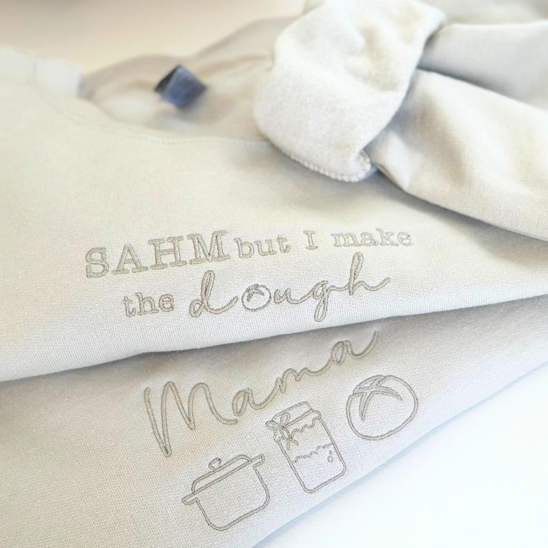 SAHM but I make the dough sweatshirt sourdough mama sweatshirt