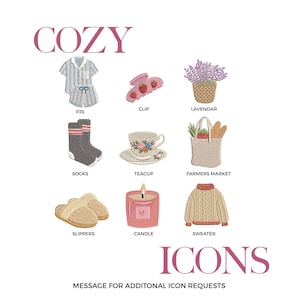 May include: A collection of nine embroidered icons labeled COZY ICONS, including striped pajamas, a strawberry hair clip, a lavender plant, grey socks, a floral teacup, a tote bag with produce, beige slippers, a pink candle, and a cable knit sweater.