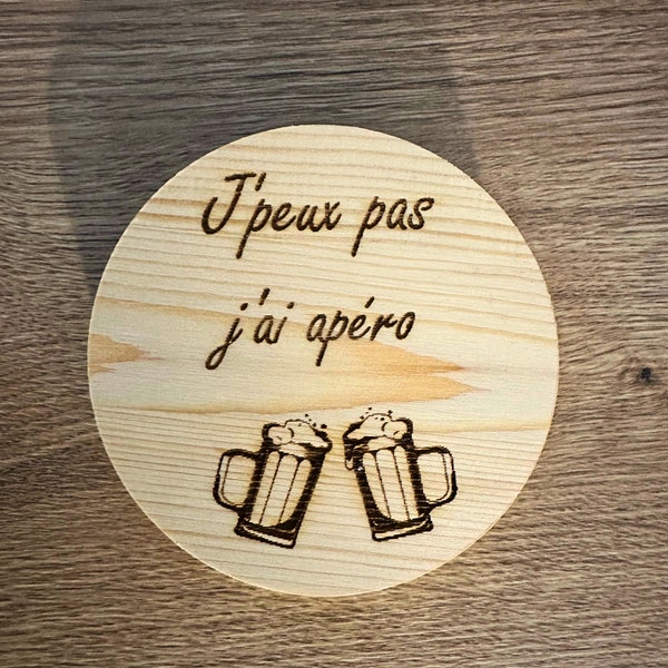 Dessous de verre "j'peux pas j'ai apéro"