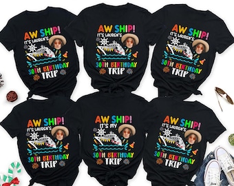 Aw Ship It&#39;s My Birthday Trip Shirt, Custom Photo 30th 40th 50th 60th Birthday Cruise Shirts,Birthday Party Gift,Custom Cruise Birthday Crew