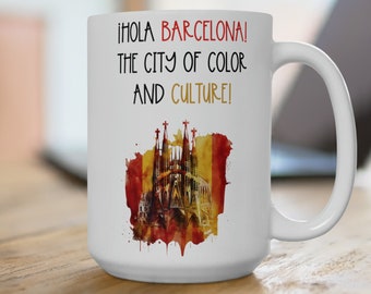 Hola Barcelona! The City of Color and Culture 15 oz mug, Spain Mug, Travel lovers, Spain lovers, gift for travellers, La Sagrada Familia