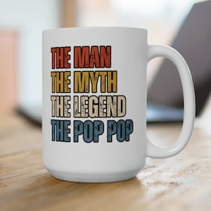 Der Mann, der Mythos, die Legende, der Pop Pop 15oz Becher, Opa Geschenk, Pop Pop Geschenk,