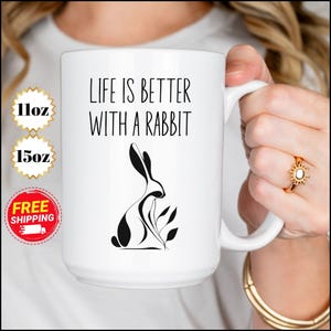 Life Is Better With A Rabbit Mug, Cute Rabbit Lover Gift, Rabbit Coffee Mug, Animal Themed Mug, Bunny Mug, Unique Gift For Her