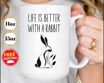 Life is Better With A Rabbit Mug, Cute Bunny Lover Gift