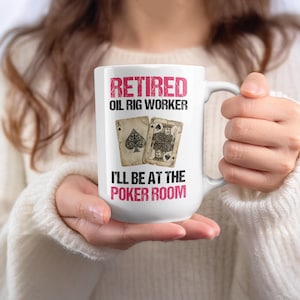 Taza para trabajador jubilado de plataforma petrolífera, regalo divertido para jubilados en salas de póker, ideal para papá, abuelo, esposo o jefe de campo petrolero.