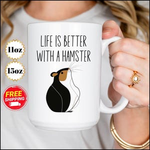 Hamster Lovers Coffee Mug, Life Is Better With A Hamster, Cute Hamster Gift, Animal Lover Mug, Funny Hamster Quote, Hamster Art Mug
