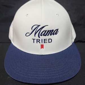 Mama Tried Hat