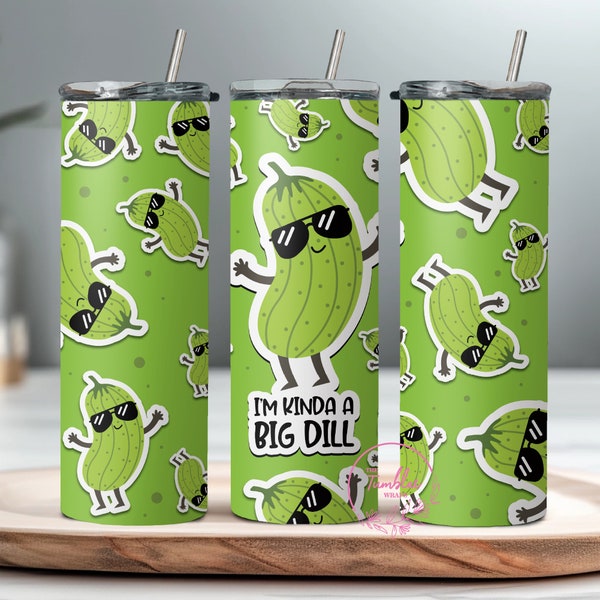 I'm Kinda a big Dill, Tumbler wrap design, pickle, Sublimation, High quality PNG, dill, funny