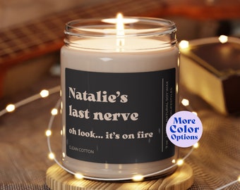 Last Nerve Candle - Personalized Candle Gift, Custom Name Candle, Funny Gift, Last Nerve On Fire Gift, Mom Gift, BFF Gift, Gift for Her