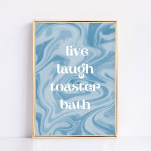 Live Laugh Toaster Bath Funky Art Print | Digital Download | Blue Water Swirl | Funny Printable Art Posters for Bathroom | Sarcastic Art