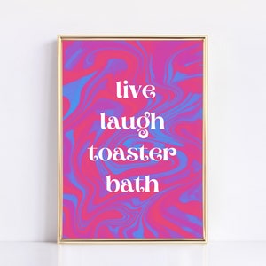 Live Laugh Toaster Bath Funky Art Print | Digital Download | Hot Pink & Blue Swirl | Funny Printable Posters for Bathroom | Sarcastic Art