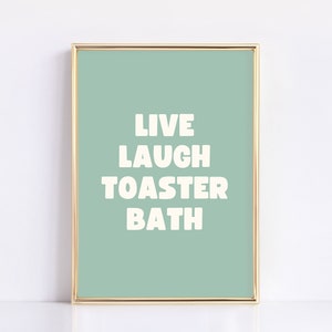 Live Laugh Toaster Bath Quote Art | Digital Download | Sage Green & Cream | Funny Printable Art Posters for Bathroom | Sarcastic Gifts