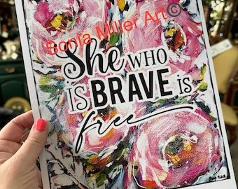 Art PRINT (Signed) By Sonia Miller “She is Brave”