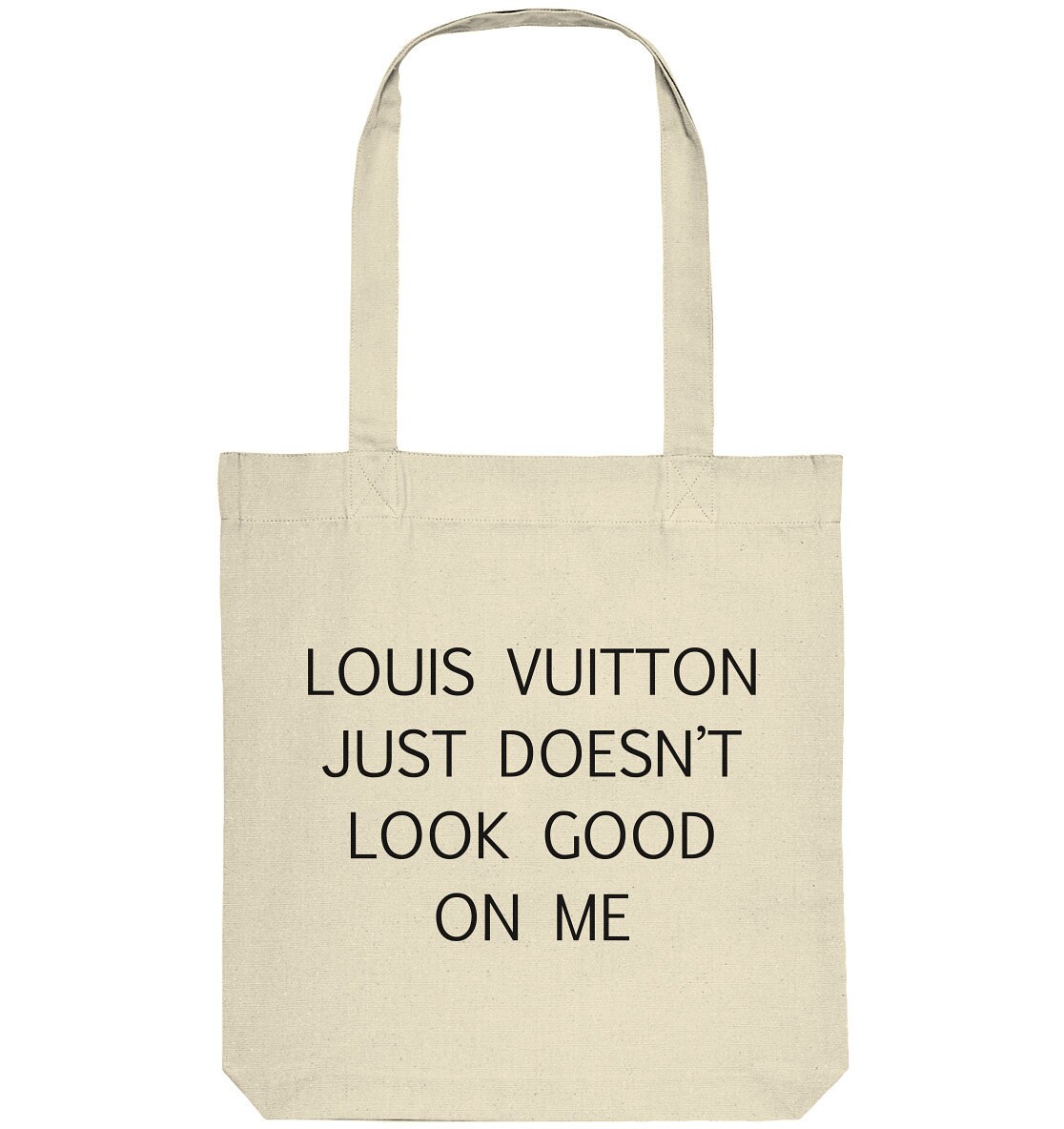 Louis Vuitton Just Doesn't Look Good On Me T-Shirt - funniest tshirts for  men and women